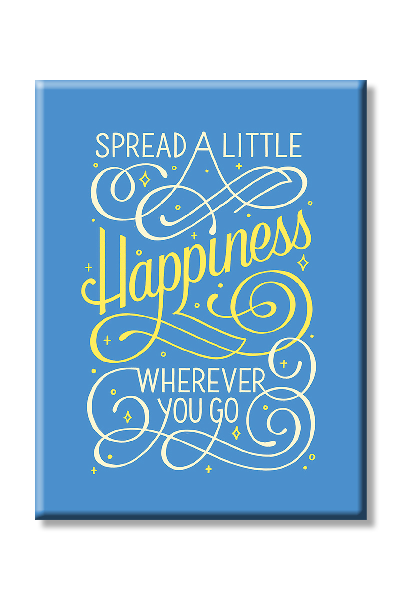 Spread a little happiness wherever you go magnet.