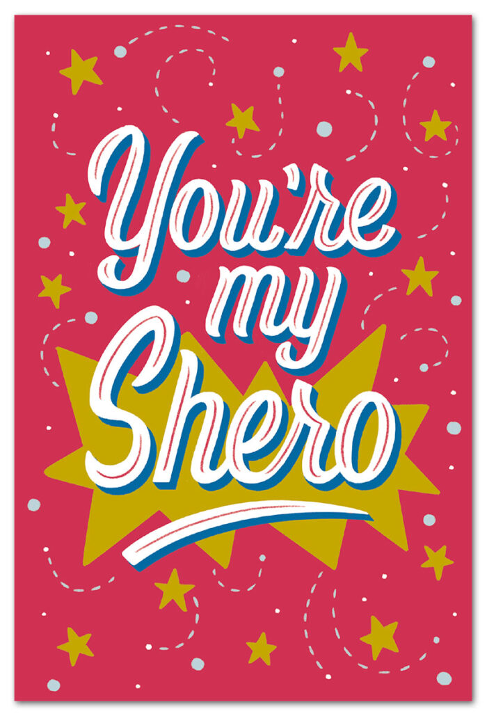 You're my shero many occasions card.