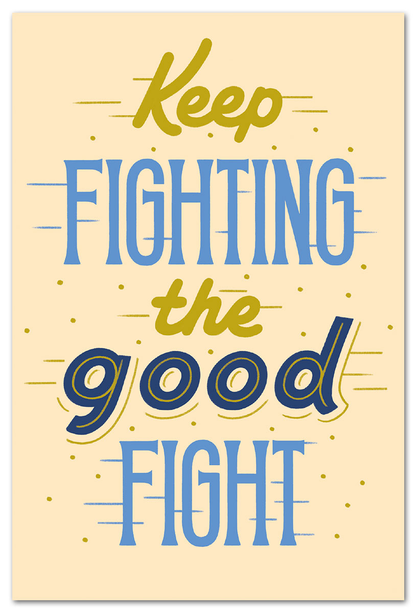 Keep fighting the good fight many occasions card.