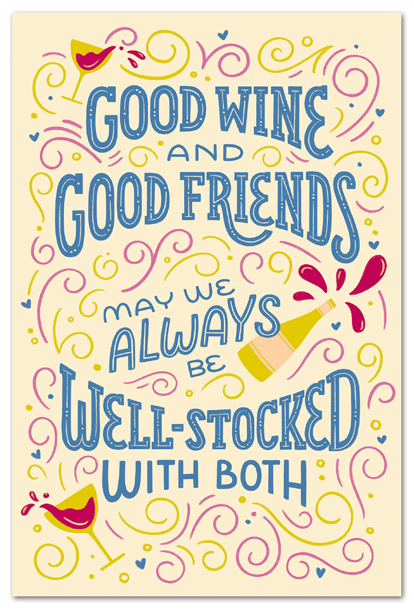 Good wine and good friends may we always be well-stocked with both many occasions card