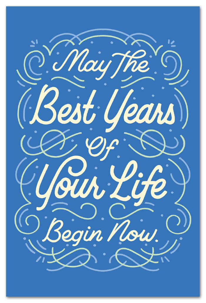 May the best years of your life begin now many occasions card.