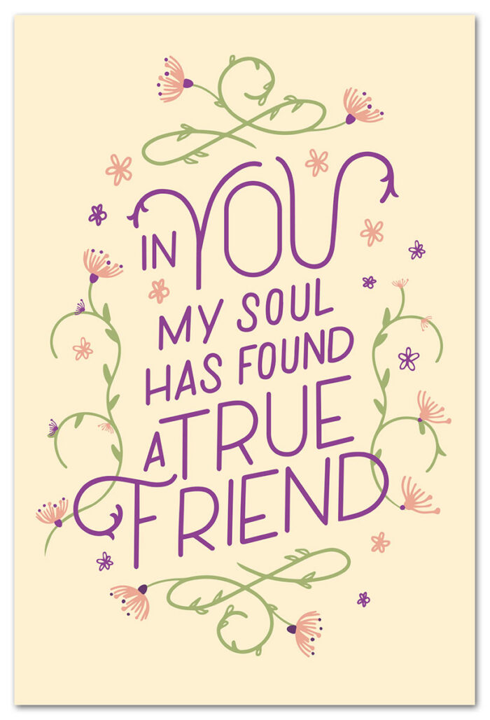 In you my soul has found a true friend friendship card.